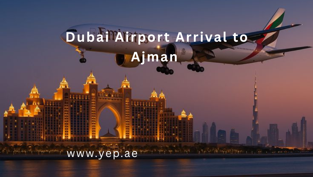 Dubai Airport Arrival to Ajman Hotels in 15-Seater Minibus